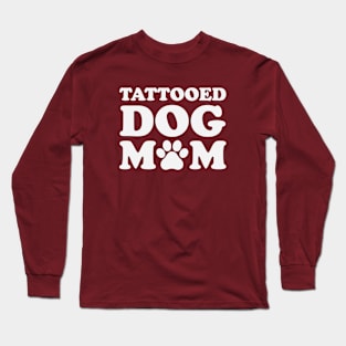 Tattooed Dog Mom Long Sleeve T-Shirt